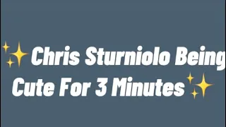 Chris Sturniolo Being Cute For 3 Minutes