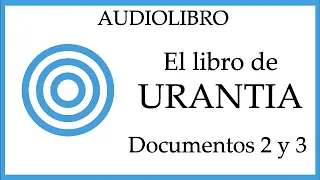 2.3 URANTIA | AUDIOLIBRO | VOZ REAL