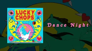 Lucky Chops - Dance Night (Official Audio)