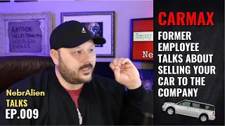 Everything I Know About Selling Your Car To CarMax - Former Employee Explains