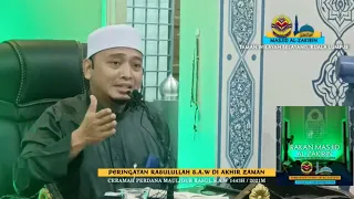 Ustaz Wadi Anuar Ayub : Peringatan Rasulullah SAW Di Akhir Zaman