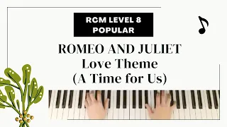 Nino Rota: Romeo and Juliet Love Theme (A Time for Us), arr Phillip Keveren (RCM Level 8 Popular)