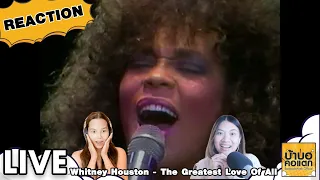 THAI REACTION Whitney Houston - The Greatest Love Of All | LIVE @ Wembley Arena London 1988