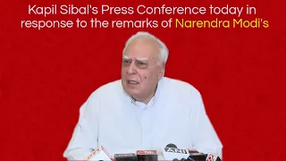 Kapil Sibal's Full Press Conference today in response to the remarks of Narendra Modi's