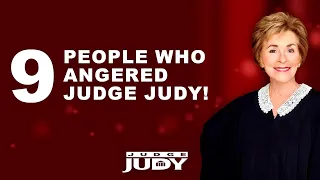 9 People Who Angered Judge Judy