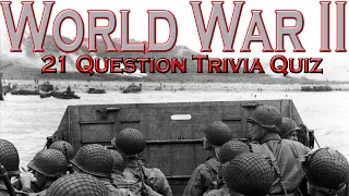 WORLD WAR II trivia - 21 questions about the Second World War ( ROAD TRIpVIA- Episode 821 ) WW2/WWII