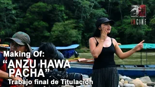 "Tras Cámaras: Anzu Hawa Pacha" (El cielo de Anzu) - Titulación (2016)