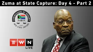 DAY 4: Part 2 - Former President Jacob Zuma at the Commission into State Capture