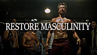 We Must Restore Masculinity Now..