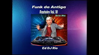 Rasteiro Vol. 10 Funk Antigo Internacional Ed DJ (Rio)