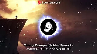 Timmy Trumpet -Astronaut in the Ocean (Adrian Rework)