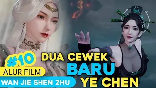 Kemunculan cewek baru ye Chen - Alur Cerita Wan Jie Shen zhu part 10