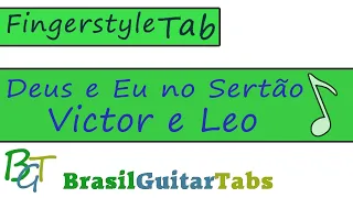 Victor e Léo Deus e Eu no Sertão Violão Fingerstyle - BrasilGuitarTabs