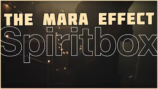 16 MINUTES OF STRAIGHT CHILLS FROM THE MARA EFFECT BY SPIRITBOX