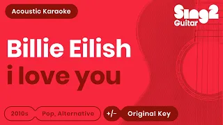 Billie Eilish - i love you (Karaoke Acoustic)