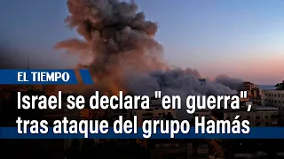 Israel se declara "en guerra" tras ataque con cohetes del grupo islamista Hamás | El Tiempo