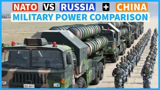 NATO VS RUSSIA + CHINA Military Power Comparison.Who Would Win?