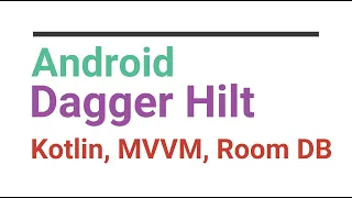 Android Dagger Hilt dependency injection with MVVM and Room Database