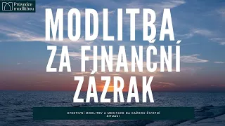 Modlitba za průlom ve financích | Za finanční zázrak | Vedená modlitba | Za zázrak při nedostatku |