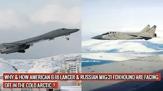 AMERICAN B-1B LANCER vs RUSSIAN MiG 31 | THE ARCTIC FACE-OFF - POINT BY POINT ANALYSIS !