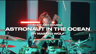 Astronaut In The Ocean - Masked Wolf | Cody Ash Drum Cover