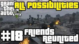 GTA V - Friends Reunited (All Possibilities)
