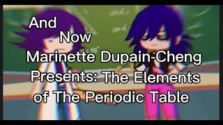 Marinette names the Elements of the Periodic Table/ mlb/ Gacha Club