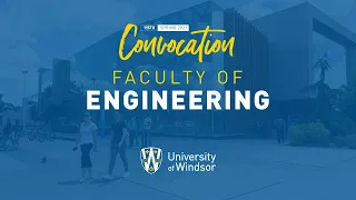 UWindsor Graduation - Spring 2021 - Session 6 – Engineering