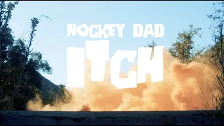 Hockey Dad - Itch (Official Video)