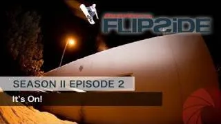 Flipside II Episode 2 - It's On!