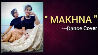 || " Makhna Dance Cover " || Bollywood dance ||