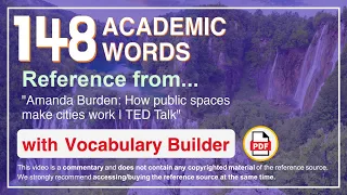 148 Academic Words Ref from "Amanda Burden: How public spaces make cities work | TED Talk"