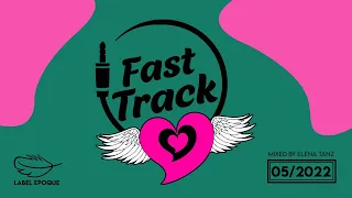ELENA TANZ | Fast Track 05 - 2022