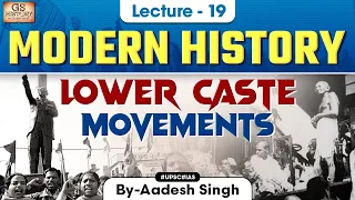 Lower Caste Movements | Indian Modern History | UPSC | Lecture 19 | Aadesh Singh