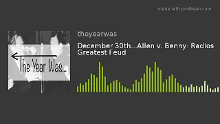 December 30th...Allen v. Benny: Radios Greatest Feud