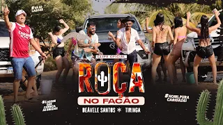 Roça No Facão / Deávele Santos & Tiringa (Clip Oficial)