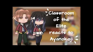 °~ Classroom of the Elite react to Ayanokouji | fxiryflxss ~°