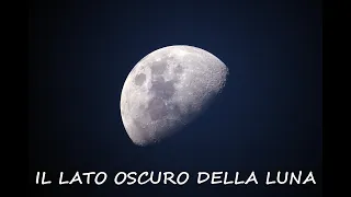 IL LATO OSCURO DELLA LUNA