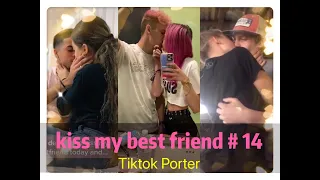 I tried to kiss my best friend today ！！！😘😘😘 Tiktok 2020 Part 14 --- Tiktok Porter