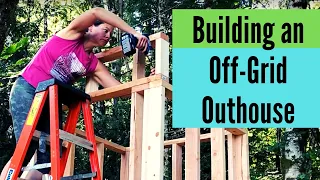 BUILDING Our OFF-GRID Outhouse // Bathroom for our Yurt - Ep. 8