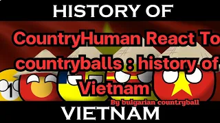 Coutryhuman React To COUNTRYBALLS: History of Vietnam ( Gacha x Countryhuman )