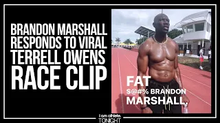 Terrell Owens Challenges Brandon Marshall To A Race | I AM ATHLETE TONIGHT