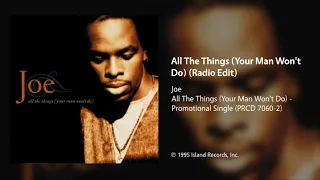 Joe - All The Things (Your Man Won't Do) (Radio Edit)