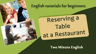 Reserving a Table at a Restaurant - Restaurant English - Basic English Vocabulary for Restaurants