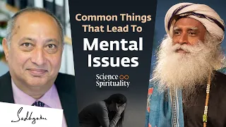 Causes of Mental Disorder – Common Things People Do That Lead To Mental Issues | Sadhguru