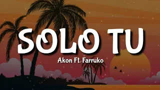 Akon Ft. Farruko - Solo Tú (LETRA)