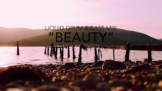 "Beauty" ~ Chilled Liquid Drum & Bass Mix