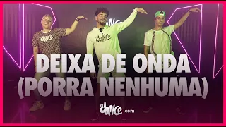 Deixa de Onda (Porra Nenhuma) - Dennis, Ludmilla e Xamã  | FitDance (Coreografia) Dance Video