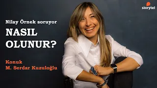 #NasılOlunur Podcast 1. Bölüm - M. Serdar Kuzuloğlu