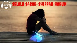 SELALU SABAR--Shiffah harun(lirik) lagu sedih terbaru